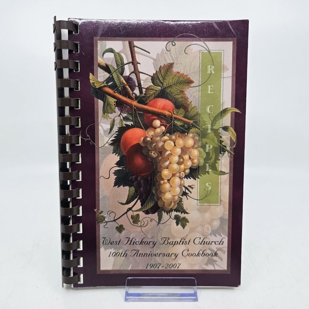 West Hickory Baptist Church 100th Anniversary Cookbook 1907-2007 Receipes